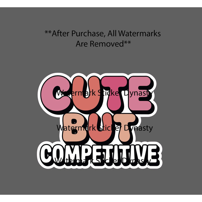 Cute But Competitive Sticker Waterproof Decal Sport Sports Game Funny Gift NEW