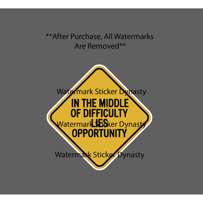 In The Middle of Difficulty Lies Opportunity Sticker Waterproof Decal Gift NEW