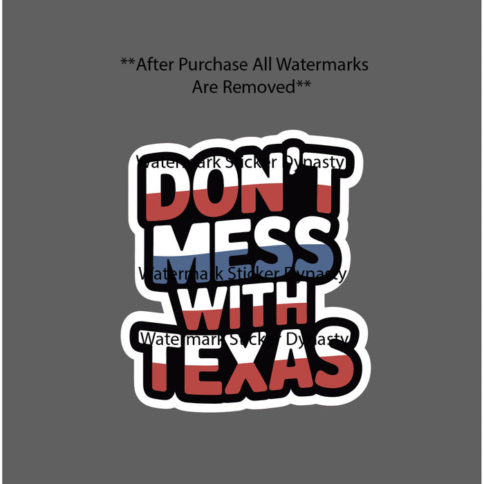 Don't Mess With Texas Sticker Waterproof Decal State Quote Motto Flag Gift NEW