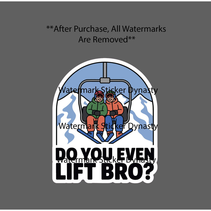 Do You Even Lift Bro Sticker Waterproof Decal Ski Lift Winter Sports Gift NEW