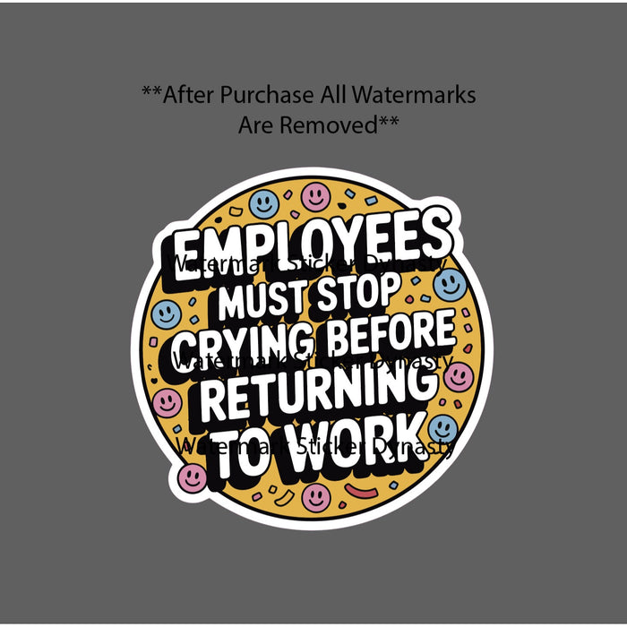 Employees Sticker Waterproof Decal Crying Work Funny Humor Tears Smile Gift NEW