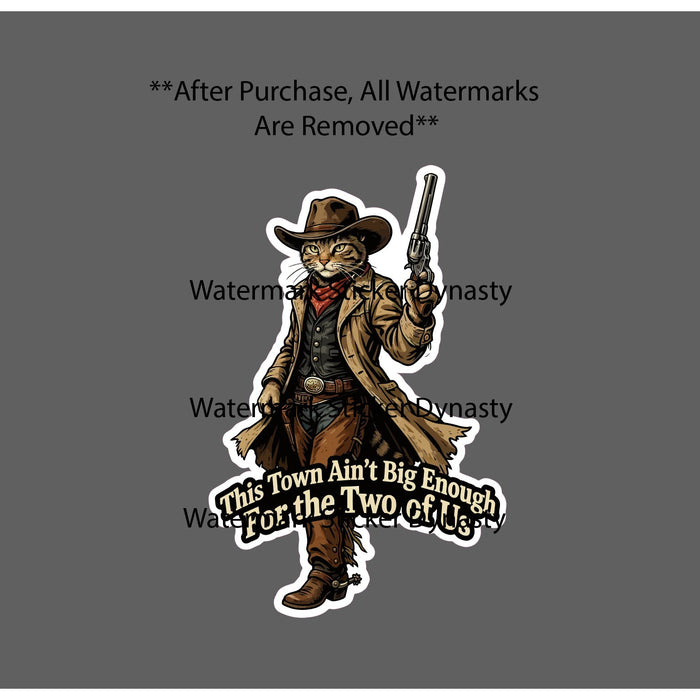 Cowboy Cat Sticker Waterproof Decal This Town Ain't Big Enough Outlaw Gift NEW