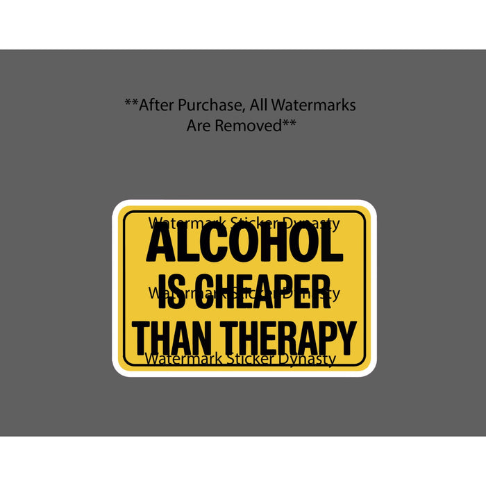 Alcohol is Cheaper than Therapy Sticker Waterproof Decal Funny Quote Gift NEW