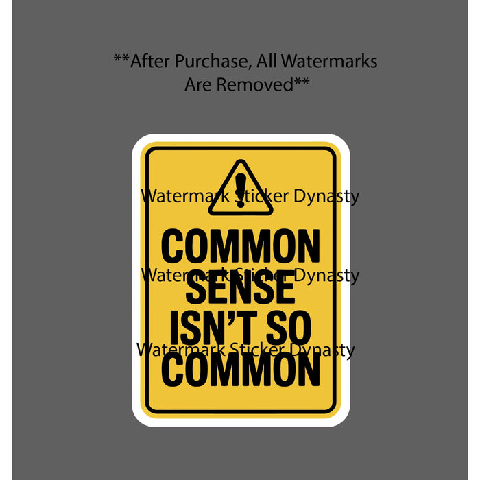 Common Sense Isn't So Common Sticker Waterproof Decal Quote Funny Gift NEW