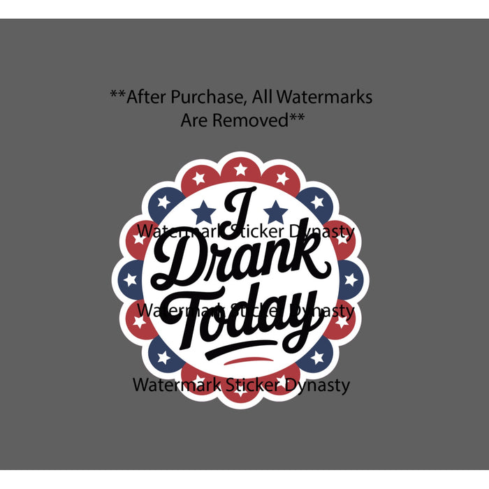 I Drank Today Sticker Waterproof Decal Beer Bar Wine Drinking Party Gift NEW