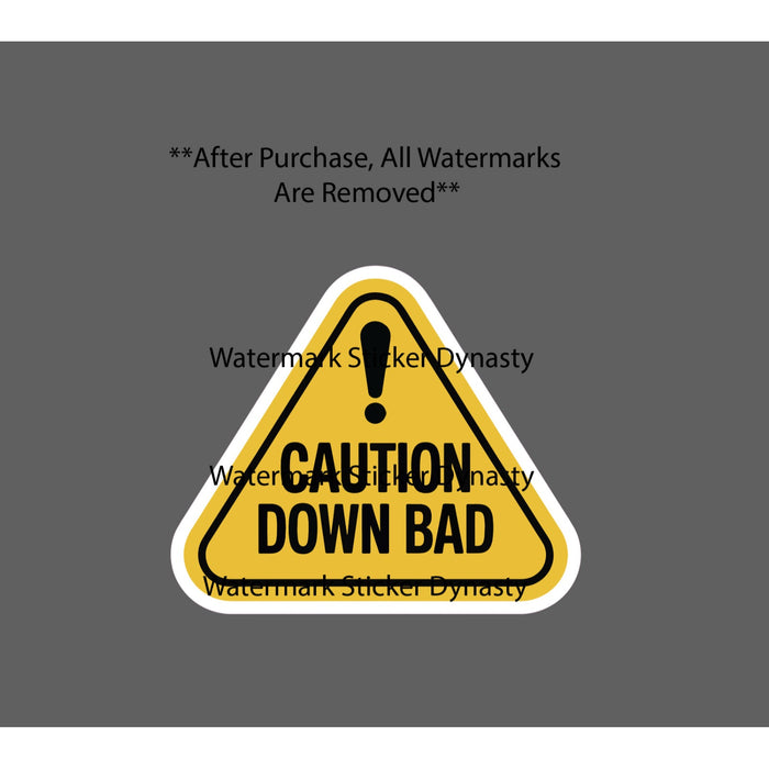 Caution Down Bad Sticker Waterproof Decal Warning Danger Funny Quote Gift NEW