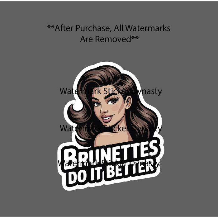 Brunettes Do It Better Sticker Waterproof Decal Girl Woman Beauty Hair Gift NEW