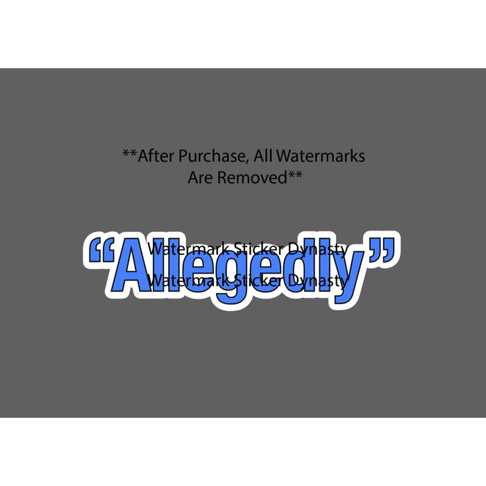 Allegedly Sticker Waterproof Decal "Allegedly" Quote Funny Saying Gift NEW