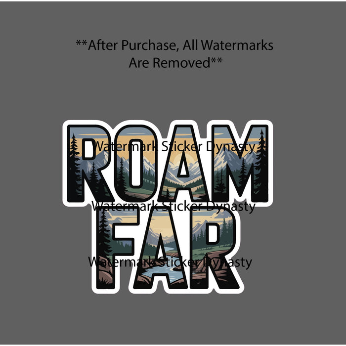 Roam Far Sticker Waterproof Decal Travel Mountain Outdoor Hiking Nature Gift NEW