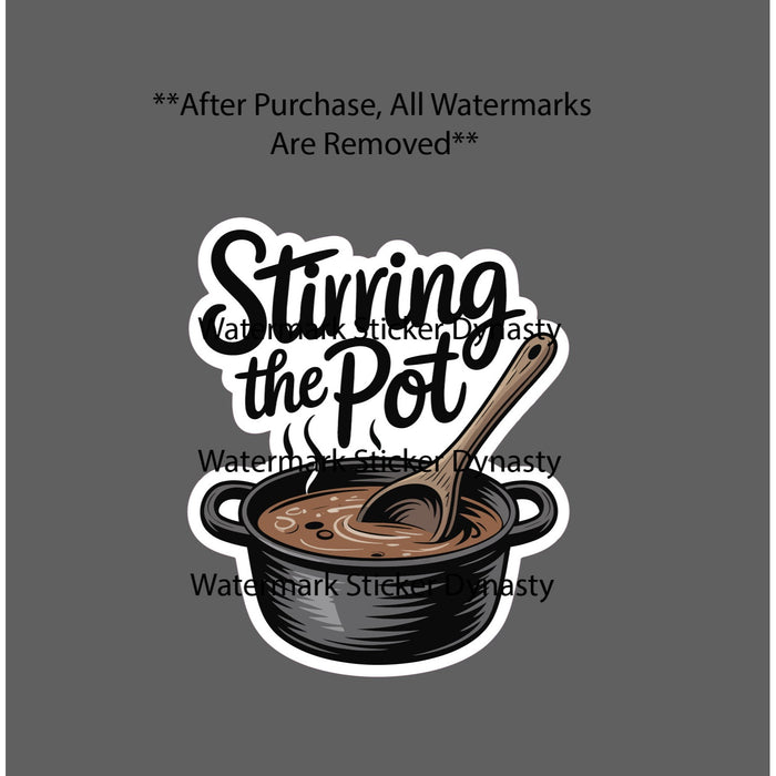 Stirring The Pot Sticker Waterproof Decal Quote Funny Humor Gift NEW