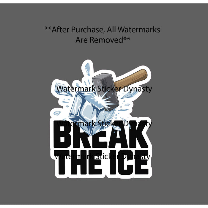 Break The Ice Sticker Waterproof Decal Quote Idiom Funny Humor Gift NEW