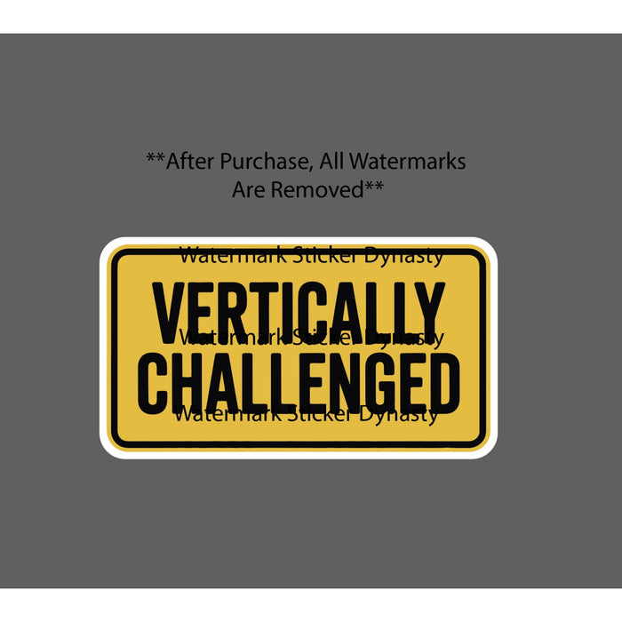 Vertically Challenged Sticker Waterproof Decal Height Short Caution Gift NEW