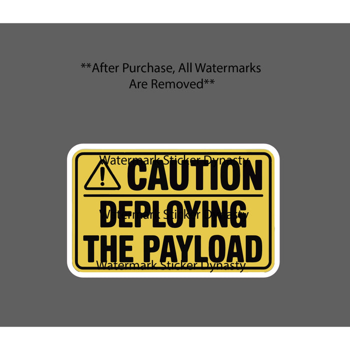 Deploying the Payload Sticker Waterproof Decal Quote Funny Humor Gift NEW