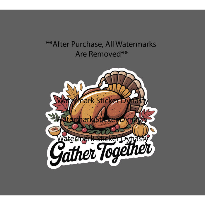 Gather Together Sticker Waterproof Decal Turkey Dinner Meal Family Friends NEW