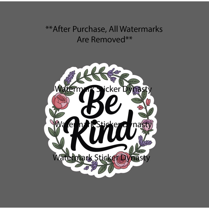 Be Kind Sticker Love Kindness Lift Quote Flower Floral Gift Waterproof NEW
