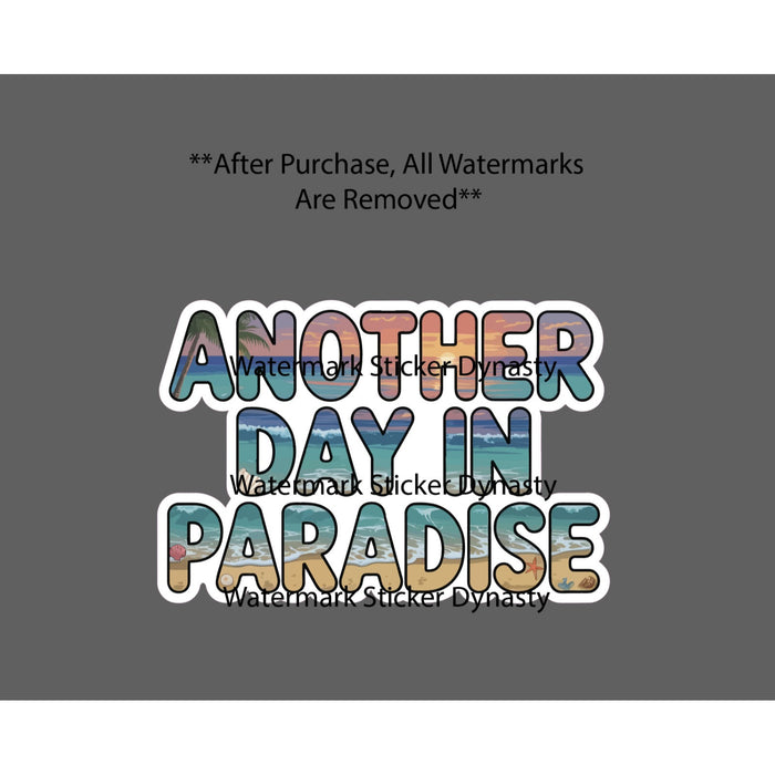 Another Day In Paradise Sticker Waterproof Decal Beach Outdoor Travel Gift NEW