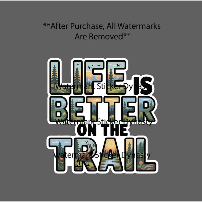 Life Is Better On The Trail Sticker Waterproof Decal Outdoor Travel Gift NEW