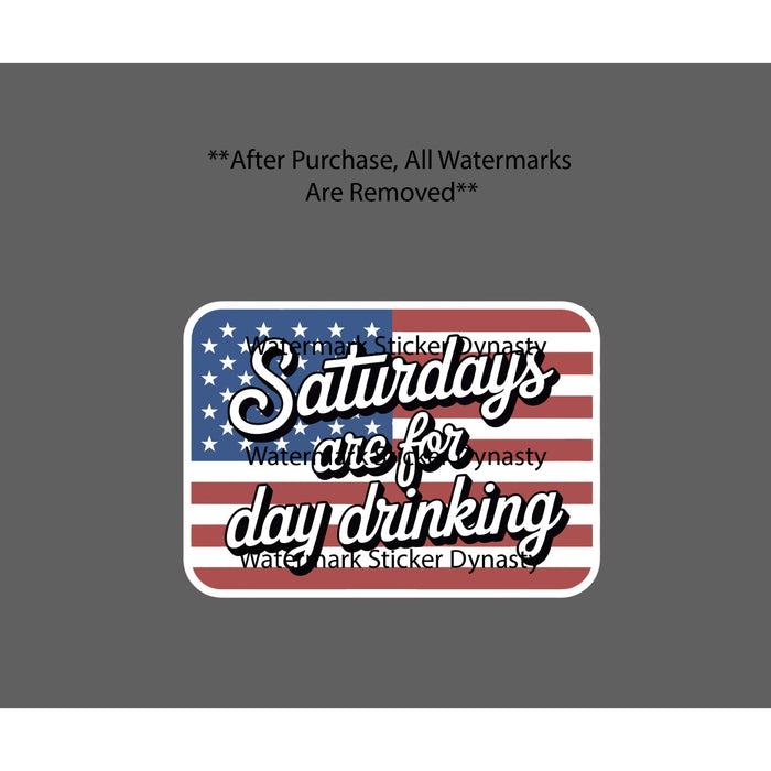 Saturday Day Drinking Sticker Waterproof Decal USA Flag America Gift NEW