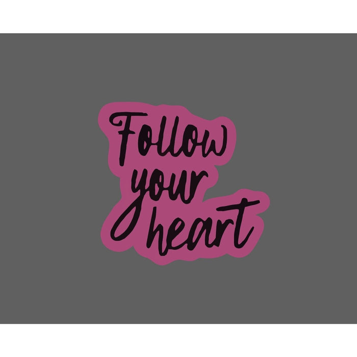 Follow Your Heart Sticker Motivation