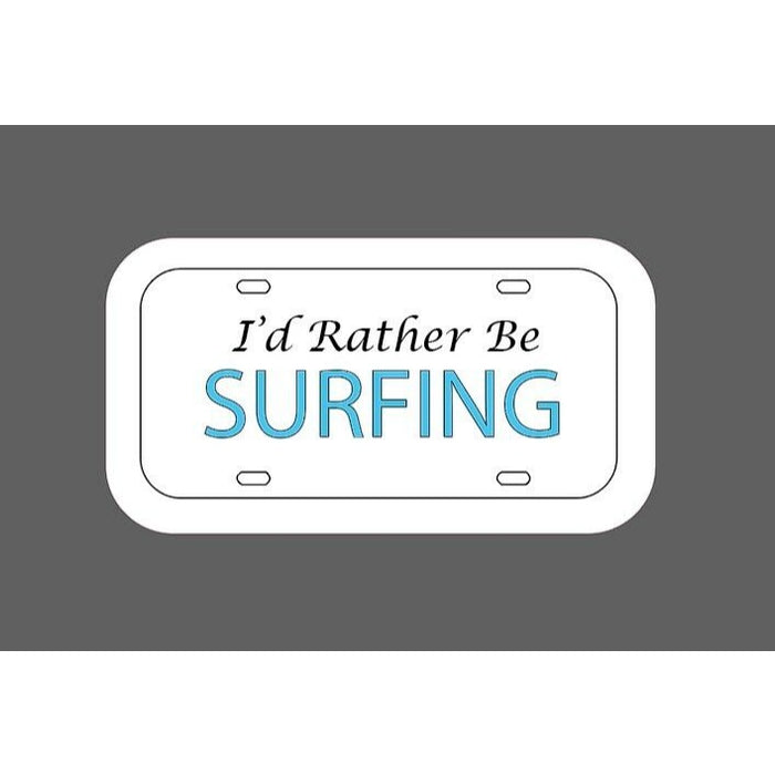 I'd Rather Be Surfing Sticker License Plate