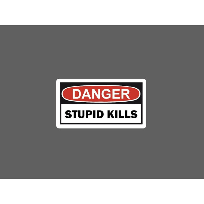 Danger Sticker Stupid Kills Warning