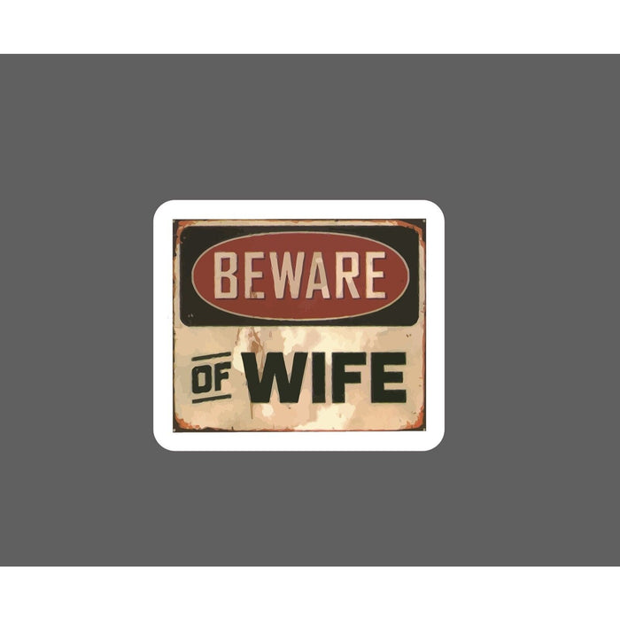 Beware Of Wife Sticker Sign