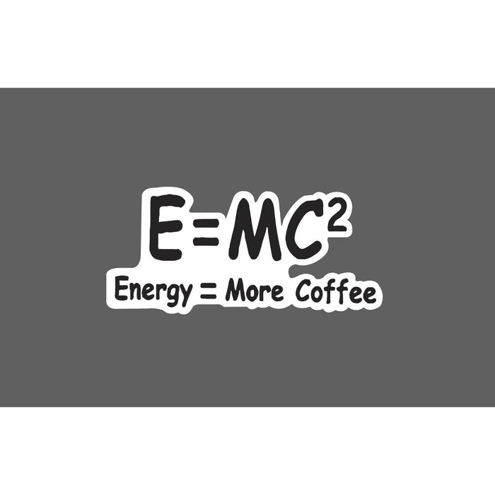 Energy Sticker More Coffee E=MC2