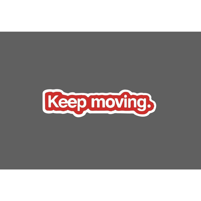 Keep Moving Sticker Motivation