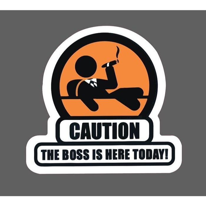 Caution Boss Is Here Today Sticker