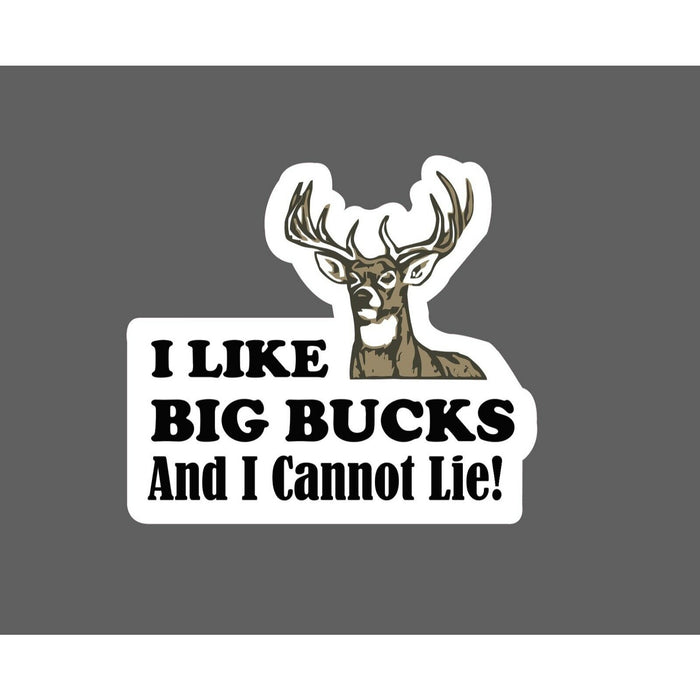 I Like Big Bucks and I Cannot Lie Sticker